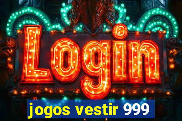 jogos vestir 999